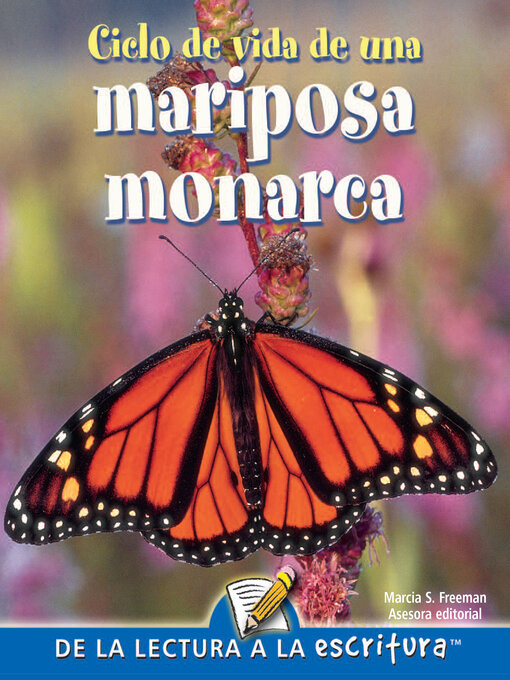 Title details for Ciclo De Vida De Una Mariposa Monarca (Life Cycle of a Monarch Butterfly) (Spanish-Readers for Writers-Fluent) by Jennifer Gillis - Available